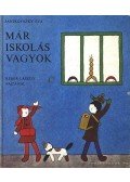 Janikovszky Éva - Már iskolás vagyok