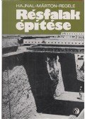 Hajnal István,Márton József,Regele Zoltán - Résfalak építése