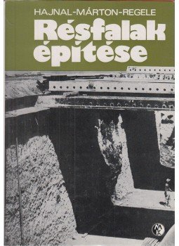 Hajnal István, Márton József, Regele Zoltán - Résfalak építése Hajnal István, Márton József, Regele Zoltán - Résfalak építése, Budapest 1975 antikvár könyv