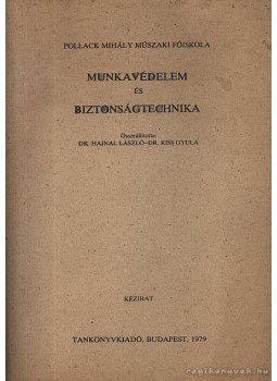 Dr. Hajnal László-Dr. Kiss Gyula - Munkavédelem és biztonságtechnika Dr. Hajnal László-Dr. Kiss Gyula - Munkavédelem és biztonságtechnika, Budapest 1979 antikvár könyv