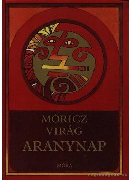 Móricz Virág - Aranynap Móricz Virág - Aranynap, Budapest 1985 antikvár könyv