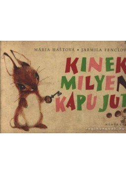 Fenclová, Jarmila, Hastová, Mária - Kinek milyen kapu jut Fenclová, Jarmila, Hastová, Mária - Kinek milyen kapu jut, Bratislava 1965 antikvár könyv