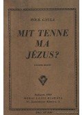 Röck Gyula - Mit tenne ma jézus ?