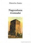 Dánielisz Endre - Nagyszalonta évszázadai