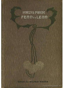 Herczeg Ferenc - Fenn és lenn Herczeg Ferenc - Fenn és lenn, Budapest 1903 antikvár könyv