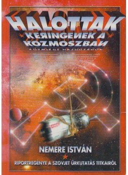 Nemere István - Halottak keringenek a kozmoszban Nemere István - Halottak keringenek a kozmoszban, Budapest 0 antikvár könyv