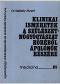 Dr. Székely József - Klinikai ismeretek a szülészet-nőgyógyászat köréből ápolónők részére
