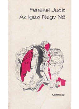 Fenákel Judit - Az Igazi Nagy Nő Fenákel Judit - Az Igazi Nagy Nő, 1976 antikvár könyv