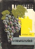 Kozma Pál - A csemegeszőlő