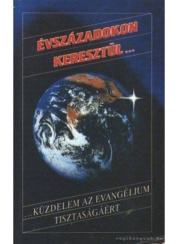 E.G. White - Évszázadokon keresztül E.G. White - Évszázadokon keresztül, 0 antikvár könyv