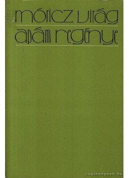 Móricz Virág - Apám regénye Móricz Virág - Apám regénye, Budapest 1979 antikvár könyv