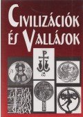 Murai György,Pais István,dr. Steinbach Antal,Varga Erzsébet,Benkes Mihály,S. Horváth Jenő - Civilizációk és vallások