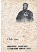 H. Szabó Lajos - Kossuth emlékek Veszprém megyében