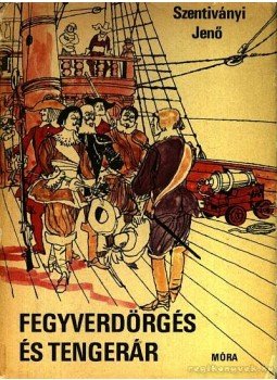 Szentiványi Jenő - Fegyverdörgés és tengerár Szentiványi Jenő - Fegyverdörgés és tengerár, Budapest 1970 antikvár könyv