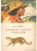 Fric, Alberto Vojtech - A hosszú vadász visszatér