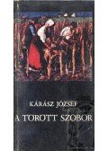 Kárász József - A törött szobor