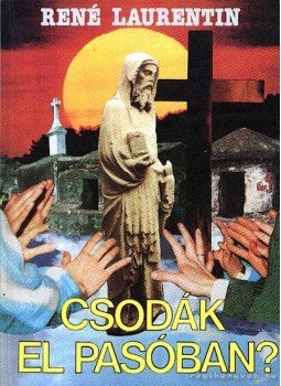 René Laurentin - Csodák El Pasóban? René Laurentin - Csodák El Pasóban?, 1990 antikvár könyv