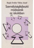 Bagdy Emőke,Telkes József - Személyiségfejlesztő módszerek az iskolában
