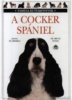 Bruce Fogle - A cocker spániel Bruce Fogle - A cocker spániel, London 1996 antikvár könyv