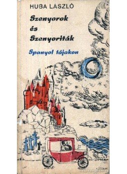 Huba László - Szenyorok és Szenyoriták Huba László - Szenyorok és Szenyoriták, 1971 antikvár könyv