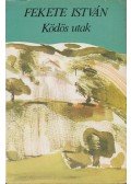 Fekete István - Ködös utak