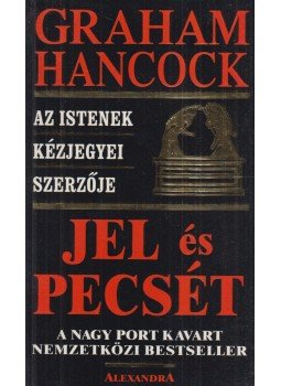 Hancock, Graham - Jel és pecsét Hancock, Graham - Jel és pecsét, Pécs 0 antikvár könyv