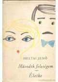 Heltai Jenő - Második feleségem / Életke