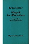 Szász Imre - Megyek ha elbocsátasz