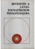 Hoffmann Judit - Bevezetés a látásfogyatékosok pedagógiájába