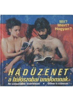 Czeglédi Katalin, P. Mirtse Márta, Szabó Márta, Szénási Tünde, Vincze Gizella - Hadüzenet a hálószobai unalomnak Czeglédi Katalin, P. Mirtse Márta, Szabó Márta, Szénási Tünde, Vincze Gizella - Hadüzenet a hálószobai unalomnak, 1990 antikvár könyv