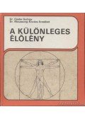 Dr. Csaba György,Moussong-Kovács Erzsébet - A különleges élőlény