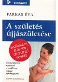 Farkas Éva - A születés újjászületése