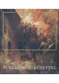 Minárovics János - Tűzvészről ecsettel