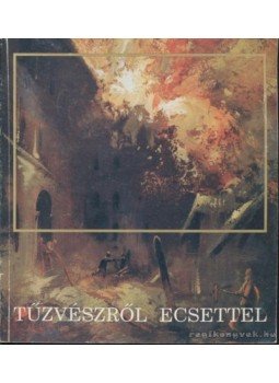 Minárovics János - Tűzvészről ecsettel Minárovics János - Tűzvészről ecsettel, 0 antikvár könyv