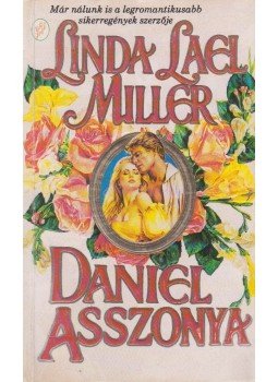 Miller, Linda Lael - Daniel asszonya Miller, Linda Lael - Daniel asszonya, Budapest 1992 antikvár könyv