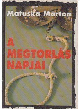 Matuska Márton - A megtorlás napjai Matuska Márton - A megtorlás napjai, Budapest 0 antikvár könyv