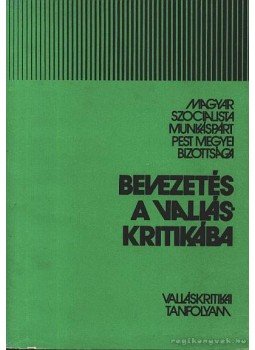 Balló István - Bevezetés a valláskritikába Balló István - Bevezetés a valláskritikába, Budapest 1977 antikvár könyv