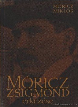 Móricz Miklós - Móricz Zsigmond érkezése Móricz Miklós - Móricz Zsigmond érkezése, Budapest 1966 antikvár könyv
