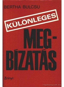 Bertha Bulcsu - Különleges megbízatás Bertha Bulcsu - Különleges megbízatás, Budapest 1983 antikvár könyv