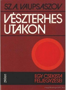 Vaupsaszov, Sz.A. - Vészterhes utakon Vaupsaszov, Sz.A. - Vészterhes utakon, Budapest 1978 antikvár könyv