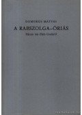 Domokos Mátyás - A rabszolga-óriás (számozott)