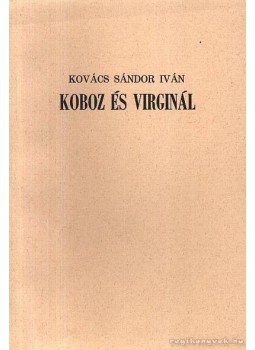 Kovács Sándor Iván - Koboz és virginál Kovács Sándor Iván - Koboz és virginál, Békéscsaba 1990 antikvár könyv