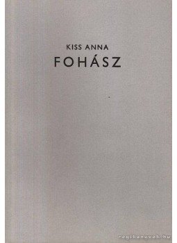 Kiss Anna - Fohász Kiss Anna - Fohász, Békéscsaba 1982 antikvár könyv