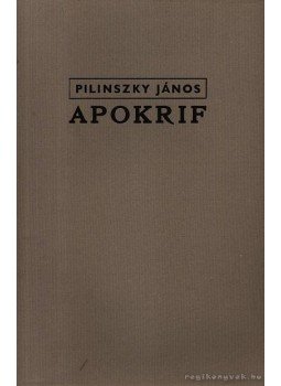 Pilinszky János - Apokrif Pilinszky János - Apokrif, Békéscsaba 1981 antikvár könyv