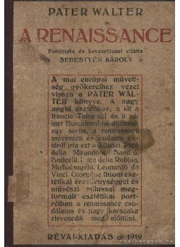 Walter Péter - A renaissance Walter Péter - A renaissance, 1919 antikvár könyv