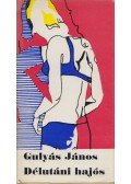 Gulyás János - Délutáni hajós