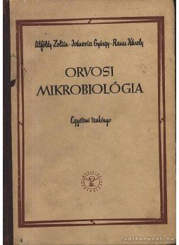 Alföldy Zoltán-Ivánovics György-Rauss Károly - Orvosi mikrobiológia Alföldy Zoltán-Ivánovics György-Rauss Károly - Orvosi mikrobiológia, Budapest 1960 antikvár könyv