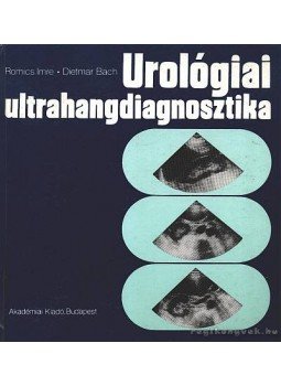 Romics Imre-Dietmar Bach - Urológiai ultrahangdiagnosztika Romics Imre-Dietmar Bach - Urológiai ultrahangdiagnosztika, Budapest 1990 antikvár könyv