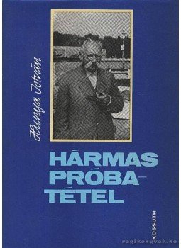 Hunya István - Hármas próbatétel Hunya István - Hármas próbatétel, 1982 antikvár könyv
