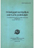 Heiter Róbert,B. Illés Ferenc - Hűséggel szolgáljuk pártunk politikáját
